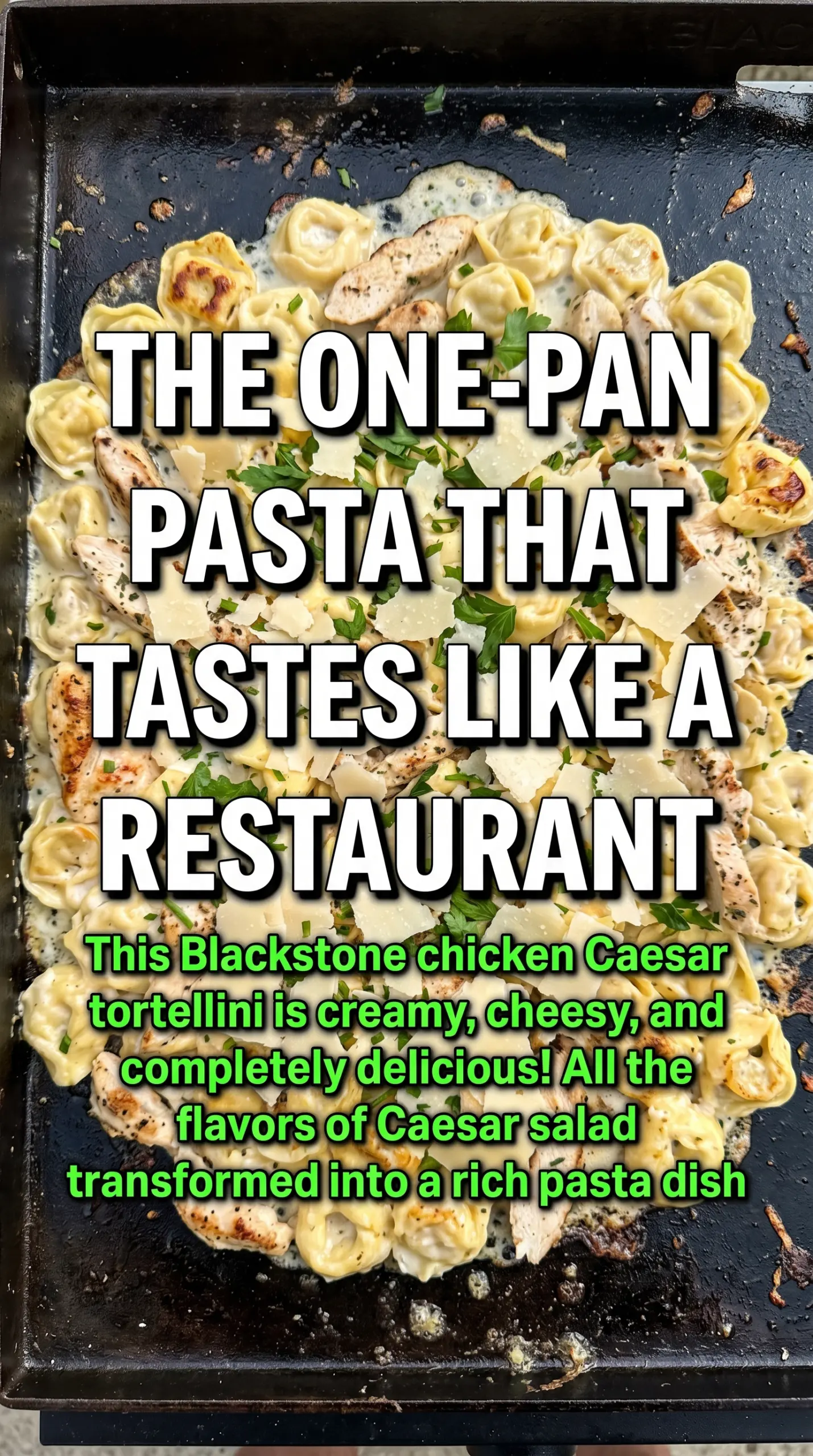 Blackstone Chicken Caesar Tortellini grilled chicken crispy tortellini creamy Caesar