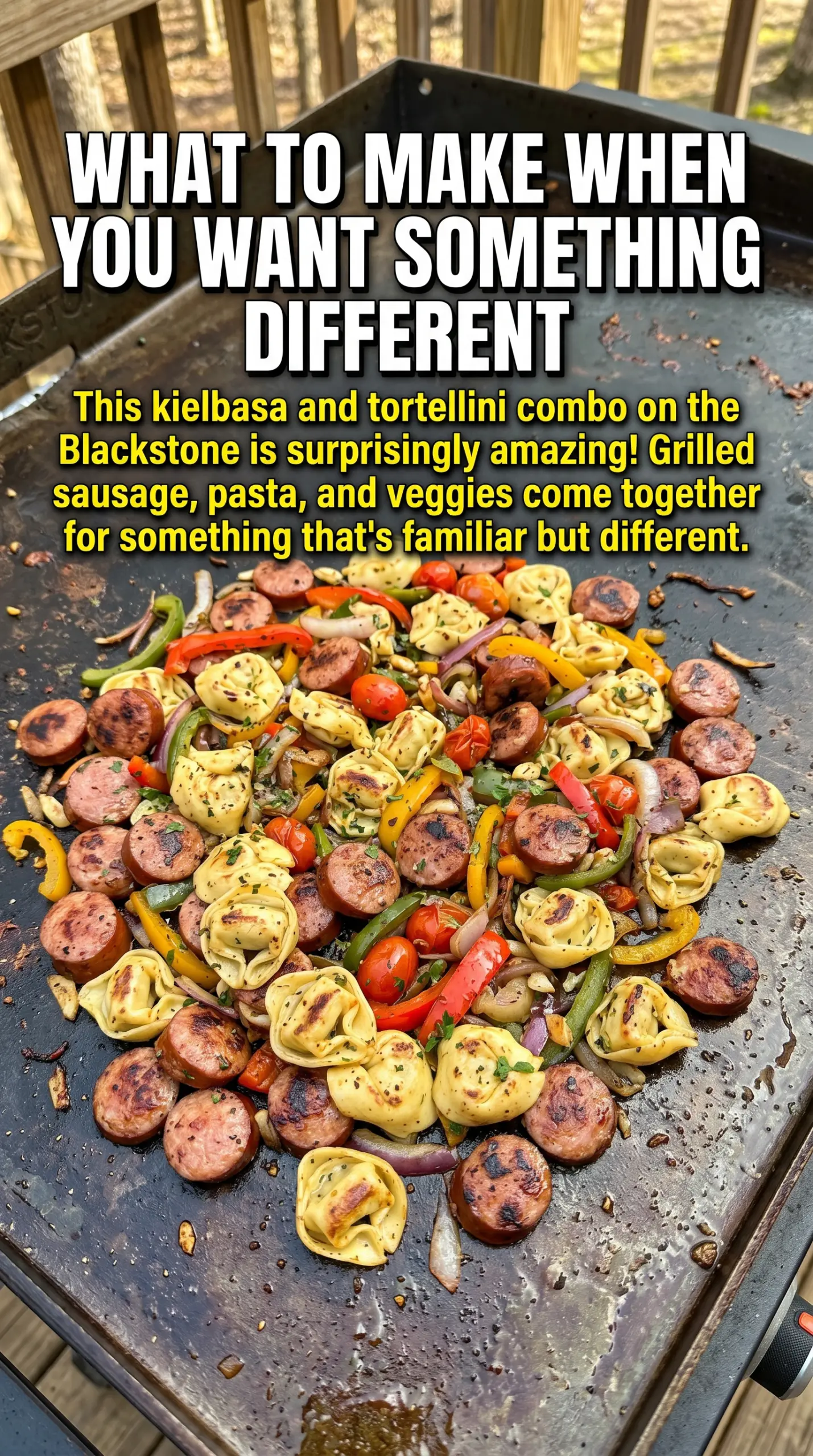 Blackstone Grilled Kielbasa and Tortellini charred savory colorful