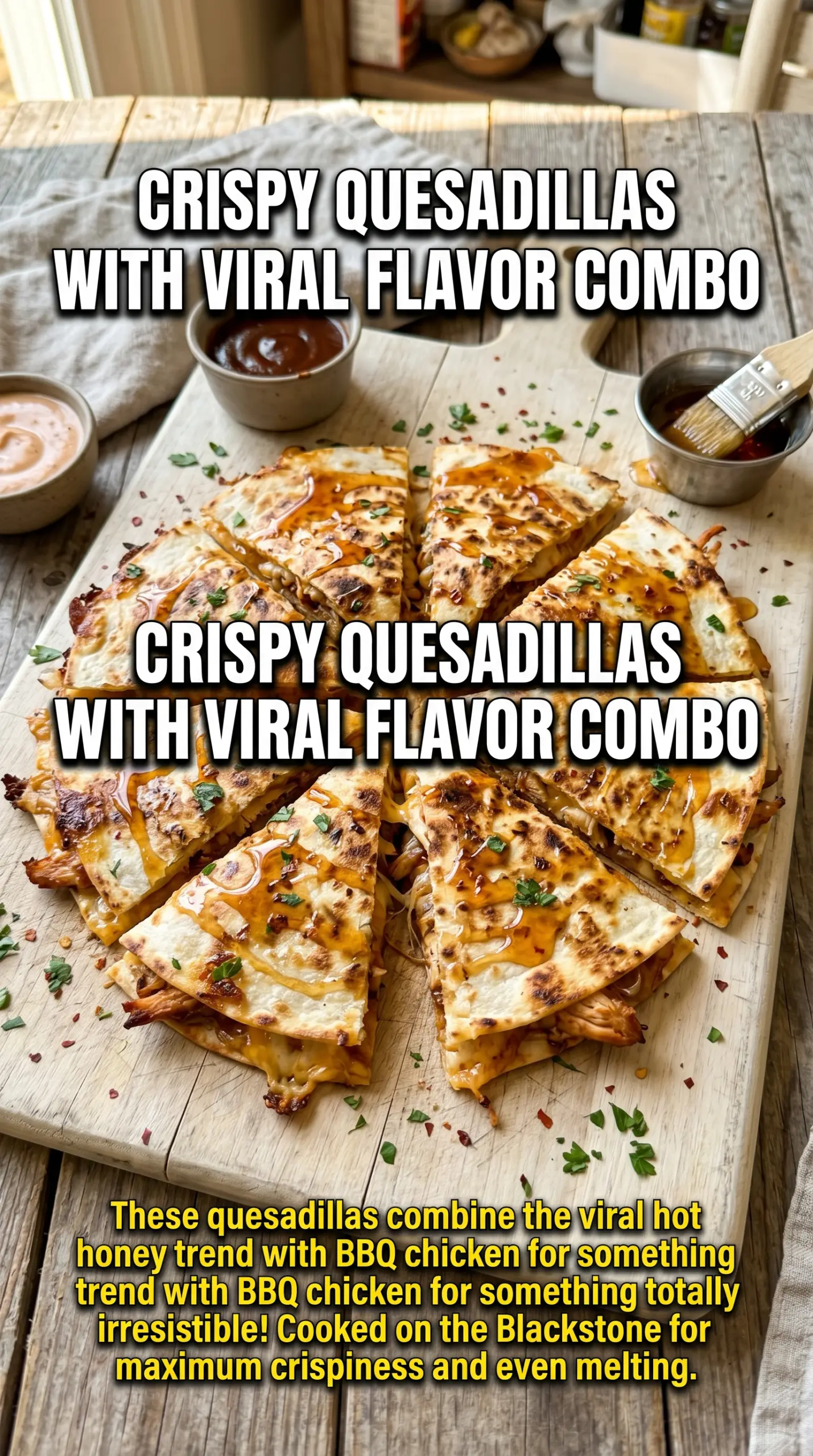 Blackstone Hot Honey BBQ Chicken Quesadillas cheesy spicy sweet