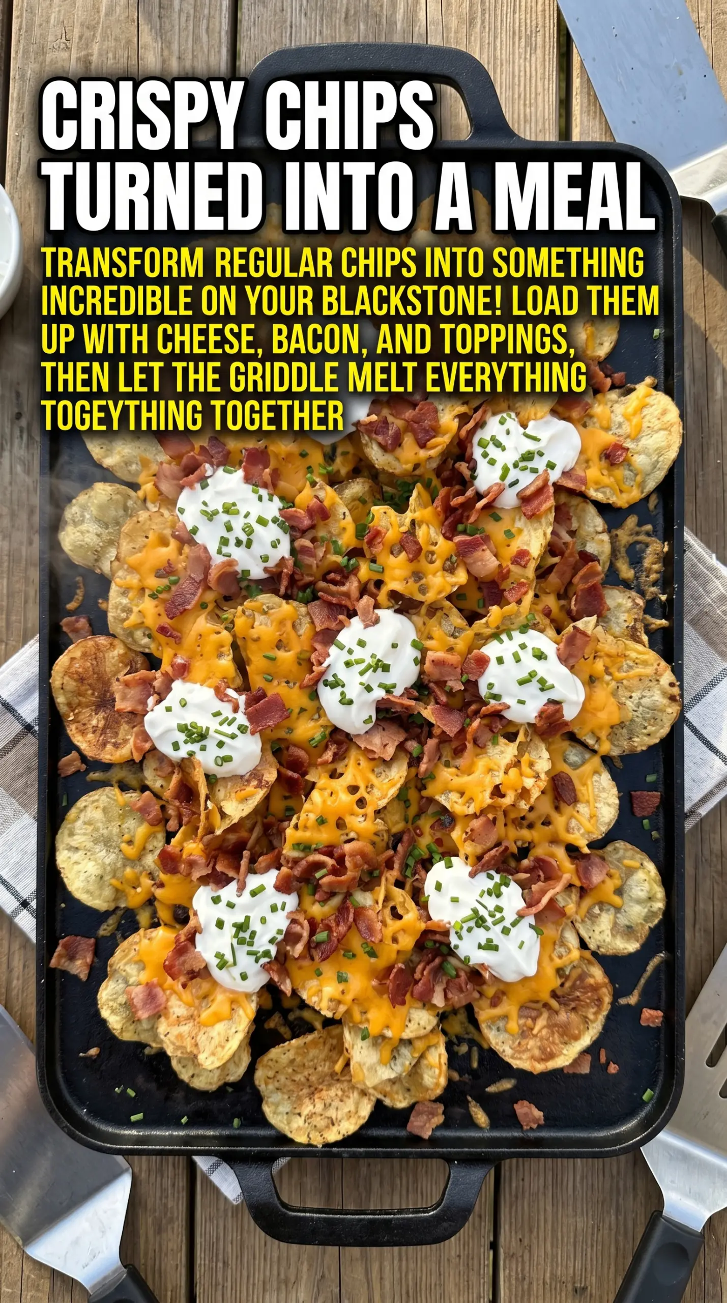 Blackstone loaded potato chips crispy cheesy bacon